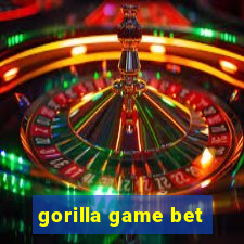 gorilla game bet